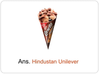 Ans. Hindustan Unilever
 