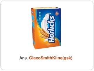 Ans. GlaxoSmithKline(gsk)
 