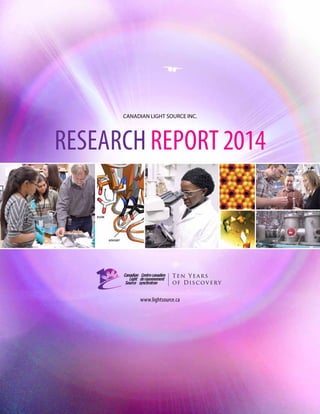 Canadian Light Source Inc.
Research Report2014
www.lightsource.ca
 