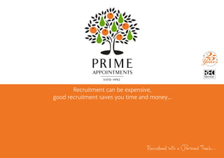Recruitment can be expensive,
good recruitment saves you time and money...
 