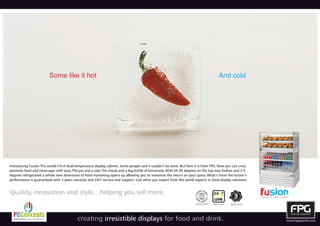 Fusion, The Only Open Hot & Cold Display
