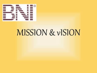 MISSION & vISION
 