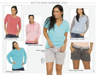 MISSY FITS YOUNG CONTEMPORARY STYLES
33
BLT-8100 see page 15, size large
FHM-0515 see page 10, size medium
BCT-0518 see page 12, size L/XL
CFH-0516 see page 13, size medium
CFS-1012 see page 31, size medium
FTS-2400 see page 30,
size large
MODEL SIZE
height:
weight:
chest:
waist:
hips:
5'8"
140 lbs
37-1/2
28
38"
 