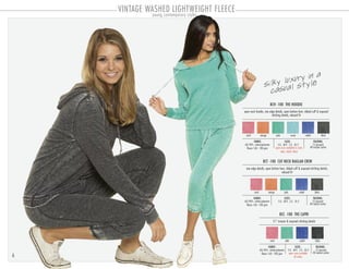6
VINTAGE WASHED LIGHTWEIGHT FLEECE
BCC -100 THE CAPRI
PACKING:FABRIC:
12 pre-pack
48 master carton
60/40% cotton-polyester
fleece 160 - 180 gsm
21” inseam & exposed stitching details
SIZES:
S-3 . M-4 . L-3 . XL-2
BCH -100 THE HOODIE
PACKING:FABRIC:
12 pre-pack
48 master carton
60/40% cotton-polyester
fleece 160 - 180 gsm
open neck hoodie, raw edge details, open bottom hem, ribbed cuff & exposed
stitching details, relaxed fit
SIZES:
S-3 . M-4 . L-3 . XL-2
open sizes available in coral,
jade, cobalt, black
BCT -100 CUT NECK RAGLAN CREW
PACKING:FABRIC:
12 pre-pack
48 master carton
60/40% cotton-polyester
fleece 160 - 180 gsm
raw edge details, open bottom hem, ribbed cuff & exposed stitching details,
relaxed fit
SIZES:
S-3 . M-4 . L-3 . XL-2
open sizes available
all colors
coral jade cobalt black
jade cobalt blackcoral orange
jade azure cobalt blackcoral orange
silky luxury in a
casual style
young contemporary styles
 