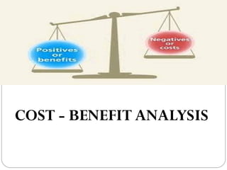 COST - BENEFIT ANALYSIS 