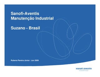 Sanofi-Aventis
Manutenção Industrial

Suzano - Brasil




Rubens Pereira Júnior / Jun 2009
 