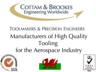 Manufacturers of High Quality Tooling  for the Aerospace Industry 