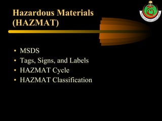 Hazardous Materials  (HAZMAT) MSDS Tags, Signs, and Labels HAZMAT Cycle HAZMAT Classification 