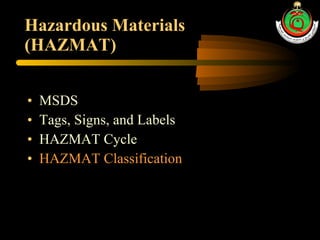 Hazardous Materials  (HAZMAT) MSDS Tags, Signs, and Labels HAZMAT Cycle HAZMAT Classification 