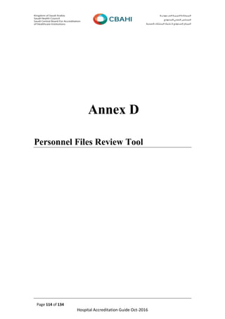 Page 114 of 134
Hospital Accreditation Guide Oct-2016
Annex D
Personnel Files Review Tool
 