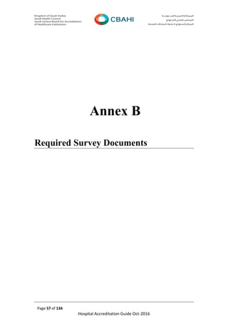 Page 57 of 134
Hospital Accreditation Guide Oct-2016
Annex B
Required Survey Documents
 