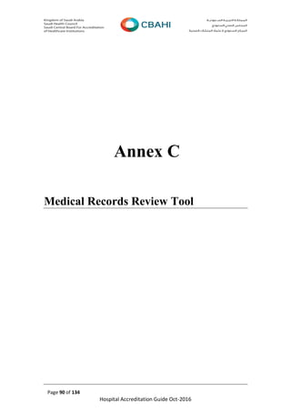Page 90 of 134
Hospital Accreditation Guide Oct-2016
Annex C
Medical Records Review Tool
 
