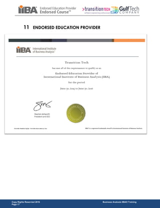 Copy Rights Reservied 2016 Business Analusis IIBA® Training
Page 17
11 ENDORSED EDUCATION PROVIDER
 