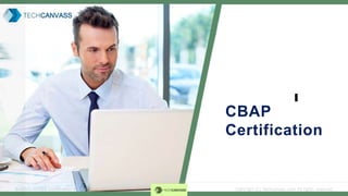 Copyright (C) Techcanvass.com All rights reserved.Business Analyst Certification Resources
CBAP
Certification
 