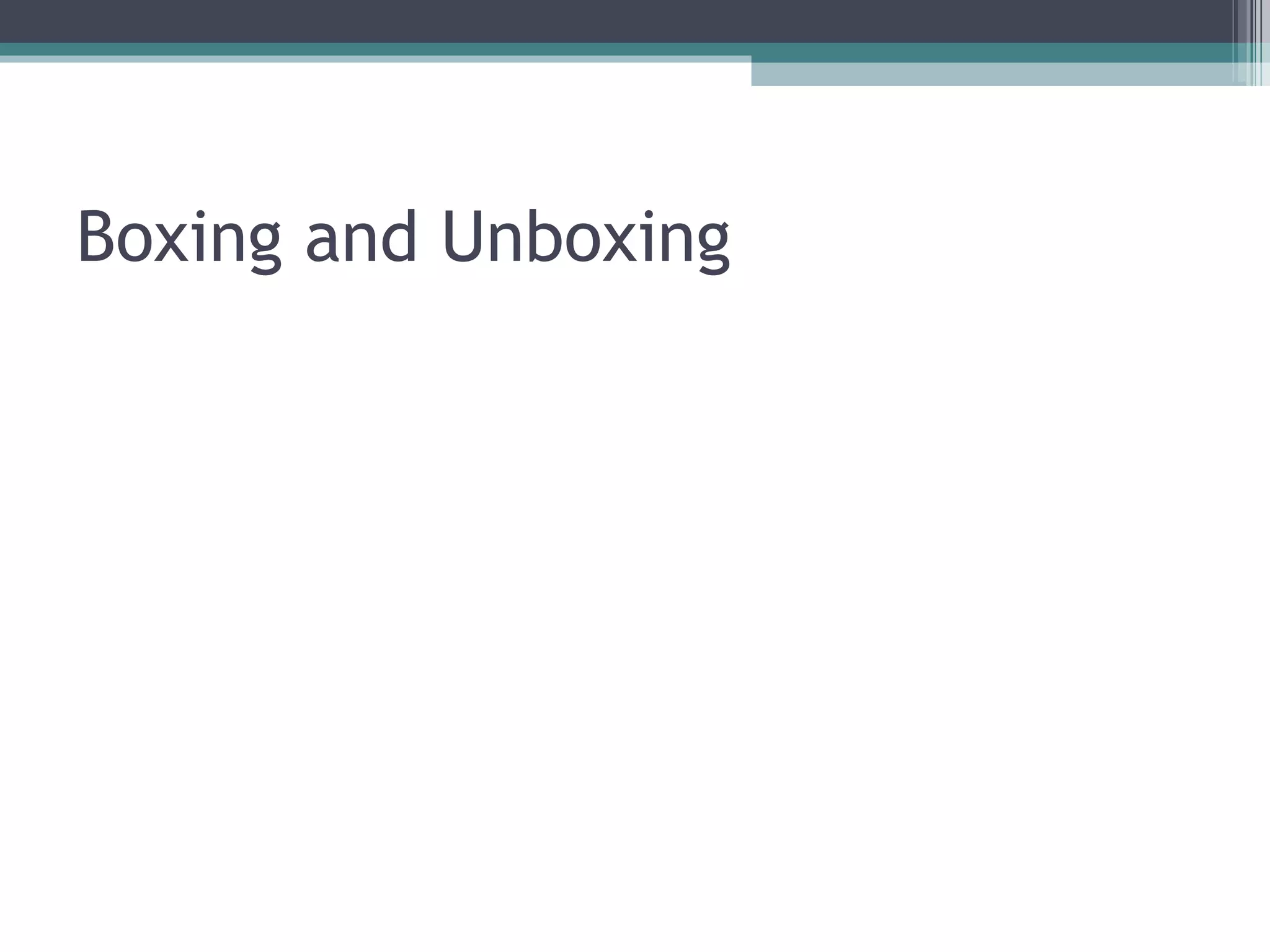 Boxing and Unboxing 