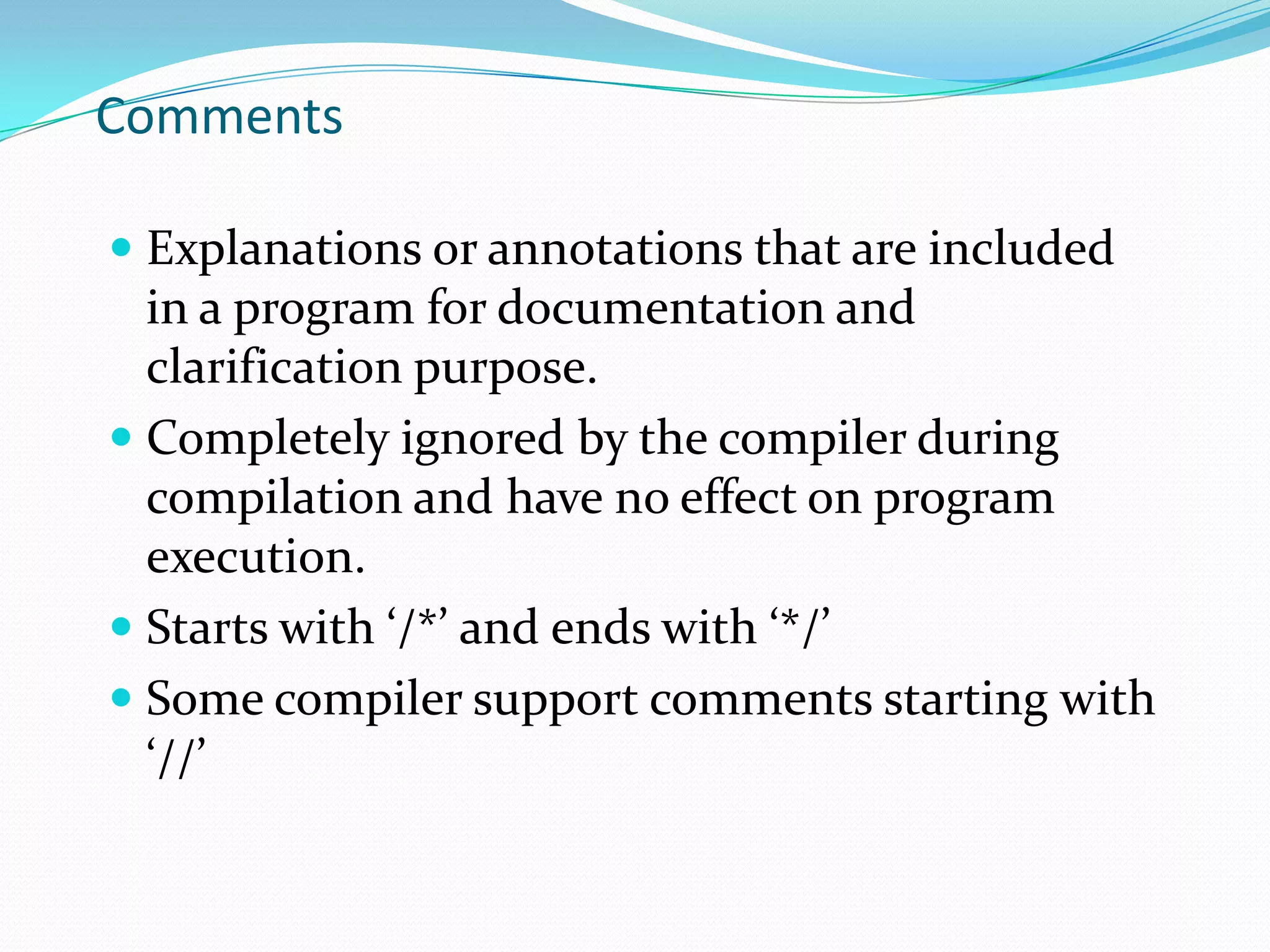 Punctuators (separators)Symbols used to separate different parts of the C program.These punctuators include:[ ] ( ) { } , ; “: * #Usage example: