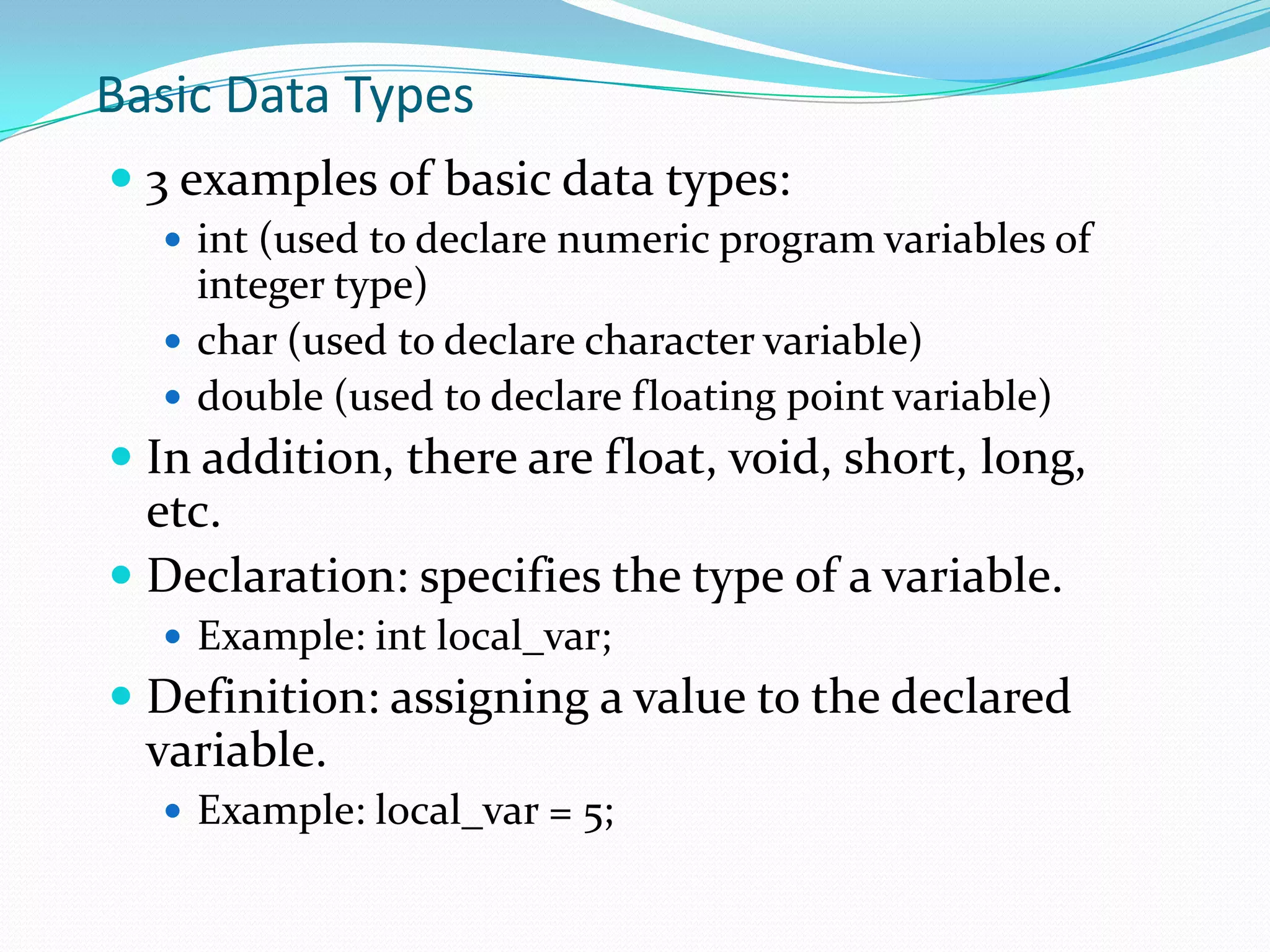 Structure of a C programPreprocessor directive (header file)Program statement}Preprocessor directiveGlobal variable declarationCommentsLocal variable declarationVariable definition