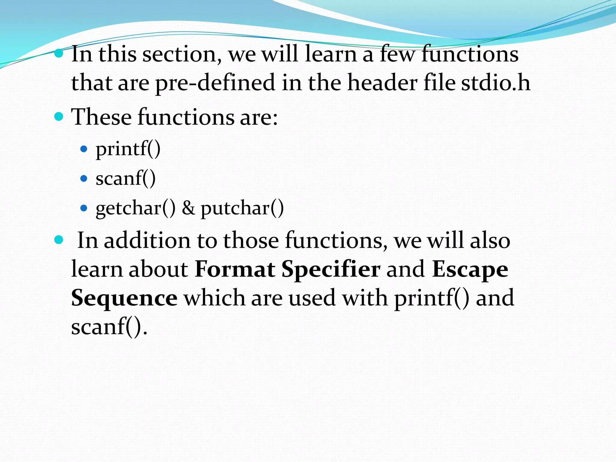 A variable can be declared globally or locally.A globally declared variable can be accessed from all parts of the program.A locally declared variable can only be accessed from inside the function in which the variable is declared.