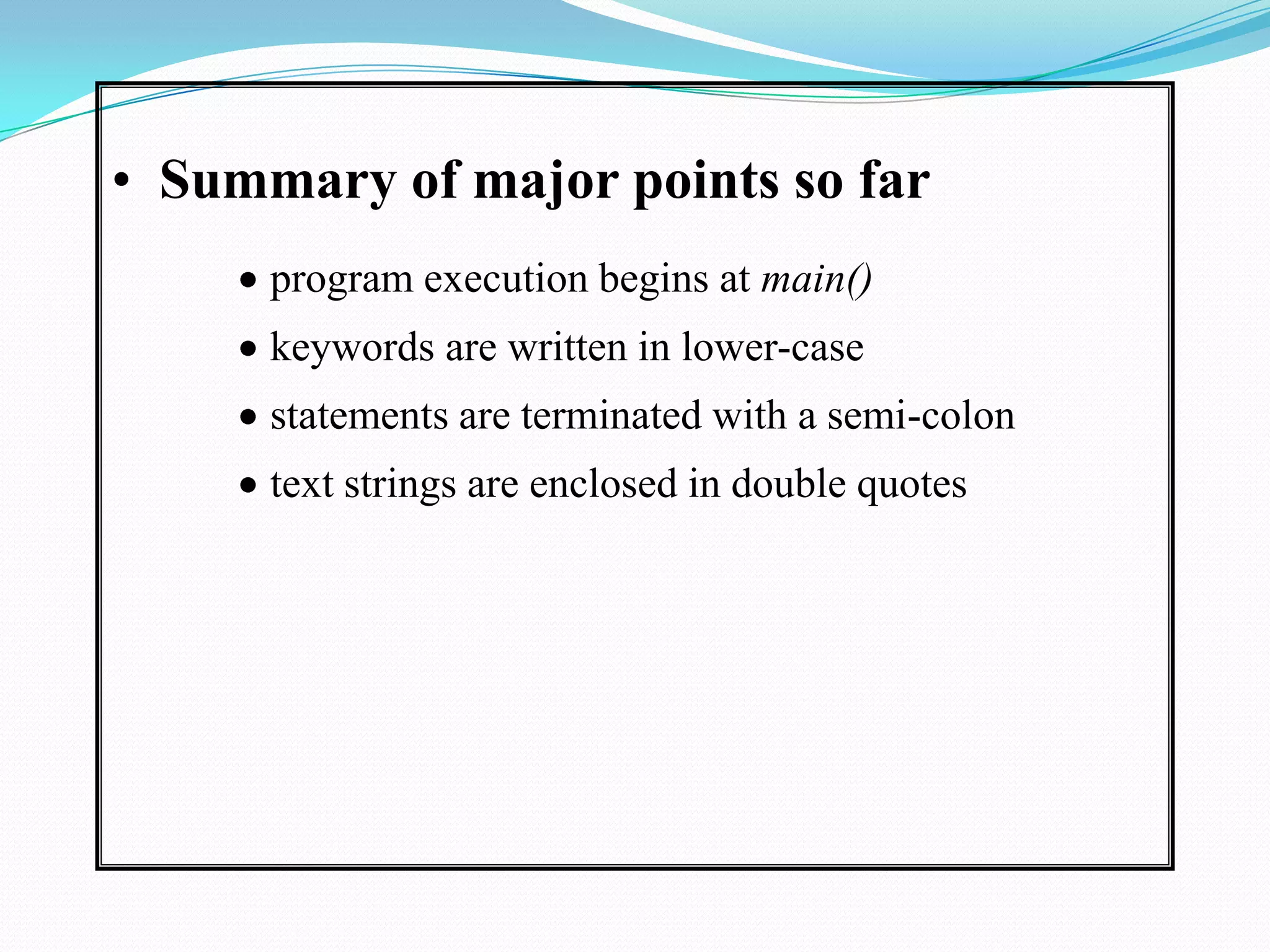 Summary of major points so far