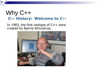 Why C++
 