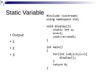 • Output
• 1
• 2
• 3
Static Variable
 