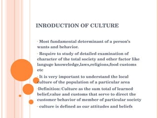 INRODUCTION OF CULTURE ,[object Object],[object Object],[object Object],[object Object],[object Object]