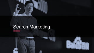 Search Marketing	
 