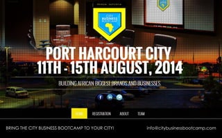 BRING THE CITY BUSINESS BOOTCAMP TO YOUR CITY! info@citybusinessbootcamp.com
 