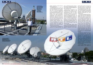 ■ Im Hintergrund      geplant, umgesetzt und führt den ope-     nicht zur Mediengruppe RTL Deutsch-                     strahlt werden derzeit die Programme
                                                                                                                         zwischen den beiden
                                                                                                                         Spiegeln der Kölner   rativen Betrieb durch.                    land gehören, wie beispielsweise Chan-                  RTL, VOX und RTL II,“ so Klinke. Die
                                                                                                                         Dom, weltbekanntes      Die Mediengruppe RTL ist eines der      nel 21, dessen Programm ebenfalls von                   Entscheidung darüber, in welcher Auflö-
                                                                                                                         Wahrzeichen der
                                                                                                                         Stadt am Rhein.       führenden Medienunternehmen. Neben        CBC ausgestrahlt wird.                                  sung ausgestrahlt wird, treffen natür-
                                                                                                                         Medienjournalist      den Free-TV-Sendern RTL Television,          CBC ist nicht nur zuständig für die                  lich die Programmbetreiber. „Wir haben
                                                                                                                         Luo Shigang
                                                                                                                         aus Shenzhen/         VOX und n-tv und den Beteiligungen        Sendeabwicklungen, sondern ist fast                     auch schon erfolgreich 3D-Sendungen
                                                                                                                         China zeigt die       an RTL II und SUPER RTL gehören die       so etwas wie ein Full-Service-Produk-                   produziert,“ ergänzt Wilfried Klinke die
                                                                                                                         Größenverhältnisse.
                                                                                                                                               drei digitalen Spartenkanäle RTL Crime,   tionsunternehmen. Fayad: „Im neuen                      technischen Möglichkeiten des neuen
                                                                                                                                               Passion und RTL Living zum Sender-        Sendezentrum haben wir vier Studios                     Sendezentrums.
                                                                                                                                               Portfolio. Mido Fayad, Bereichsleiter     und diverse Sets für Produktionen so-                      CBC entstand übrigens aus dem tech-
                                                                                                                                               Sendebetrieb: „In Köln werden die Pro-    wie über 70 Postproduktion-Units. Die                   nischen Bereich des 1992 gegründeten
                                                                                                                                               gramme RTL, VOX und Super RTL für         Fußball-Bundesligaspiele bereiten wir                   Senders VOX. Dieser war damals als
                                                                                                                                               Deutschland, Österreich und Schweiz       hier für die internationale Verbreitung                 Infotainment-Sender konzipiert gewe-
                                                                                                                                               sowie die Special-Interest-Sender RTL     live auf. Im Auftrag von Sportcast pro-                 sen und entsprechend aufwändig hat-
                                                                                                                                               Crime, RTL Living und Passion von den     duzieren wir die kompletten fremd-                      ten die damaligen Verantwortlichen die
                                                                                                                                               Sendeabwicklungsingenieuren und –         sprachigen Fassungen der Spiele sowie                   technische Ausstattung geplant. Die
                                                                                                                                               technikern betreut. Außerdem strah-       entsprechende Highlight-Schnitte.“ An                   beiden CBC-Mitarbeiter Wilfried Klinke
                                                                                                                                               len wir das Programm von n-tv aus.        allen 34 Spieltagen pro Saison ist CBC                  und Mido Fayad waren schon damals
                                                                                                                                               In unserer Niederlassung in München/      live „on air“ und sendet in über 180                    mit an Bord. Als die Produktion und
                                                                                                                                               Grünwald betreuen die Kollegen die        Länder der Welt.                                        Technik von VOX in das 1994 gegründe-
                                                                                                                                               Programme von RTL II für Deutschland,        Von Projektmanager Wilfried Klinke                   te Unternehmen CBC migrierte, waren
                                                                                                                                               Österreich und die Schweiz.“              erfahren wir, dass die gesamte Technik                  beide zwei der damals 50 Mitarbeiter.
                                                                                                                                                 CBC arbeitet auch für zahlreiche Pro-   im Sendezentrum bereits für HDTV aus-                   Heute zählt CBC über 500 Mitarbeiter,
                                                                                                                                               duzenten und Programmanbieter, die        gelegt ist. „Tatsächlich in HDTV ausge-                 davon sind etwa 40 für die Programm-
                                                                                                                                                                                                                                                 ausstrahlung zuständig. Das nennt sich
                                                                                                                                                                                                                                                 bei CBC „Distribution“. Weit mehr Mit-
                                                                                                                                                                                                                                                 arbeiter sind für die „Kontribution“, also
                                                                                                                                                                                                                                                 der Zuführung von Programminhalten
                                                                                                                                                                                                                                                 zuständig.
                                                                                                                                                                                                                                                    Ein besonderes Highlight bei CBC ist
                                                                                                                                                                                                                                                 das elektronische Archiv. „Wir haben
                                                                                                                                                                                                                                                 alle Sendungen der TV-Sender der Me-
                                                                                                                                                                                                                                                 diengruppe RTL Deutschland bei uns
                                                                                                                                                                                                                                                 gespeichert,“ berichtet Mido Fayad und
                                                                                                                                                                                                                                                 führt uns in einen hochgesicherten
■ Von hier aus gelangen                                                                                                                                                                                                                          Bereich des Gebäudes. Dort steht die
die Programme der                                                                                                                                                                                                                                „Contentbank“, das filebasierte Archiv.
Mediengruppe RTL zum
Satelliten. Diese Uplink-                                                                                                                                                                                                                        Über 160.000 Programmstunden sind
Antennen stehen bei CBC in                                                                                                                                                                                                                       derzeit dort redundant auf 9 Petabyte
Köln direkt am Rheinufer.
                                                                                                                                                                                                                                                 gespeichert. Als CDs - ohne Hüllen (!) –
                                                                                                                                                                                                                                                 gestapelt, entspräche dies einer Länge
                                                                                                                                                                                                                                                 von 16 Kilometern.
                                                                                                                                                                                                                                                    Gab es denn damals, als die TV-
                                                                                                                                                                                                                                                 Sender starteten, schon digitale Auf-




224 TELE-satellite International — The World‘s Largest Digital TV Trade Magazine — 12-01/2012 — www.TELE-satellite.com                                                           www.TELE-satellite.com — 12-01/2012 —   TELE-satellite International — The World‘s Largest Digital TV Trade Magazine   225
 