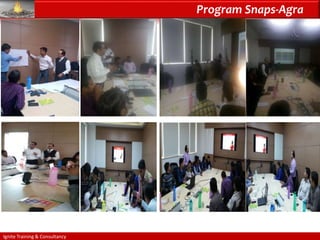 Program Snaps-Agra
Ignite Training & Consultancy
 
