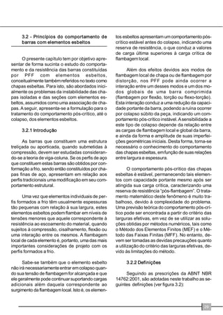 ± 6WHHO )UDPLQJ$UTXLWHWXUD 
GRUDYDQWHGHQRPLQDGRGH0DQXDOGH$UTXLWHWX 
UDGR%$ 
$SUHVHQWDVHQHVWHPDQXDODFRQFHLWXDomR 
SDUD R GLPHQVLRQDPHQWR GRV 3)) XWLOL]DGRV 
FRPRFRPSRQHQWHVHVWUXWXUDLVGRVLVWHPD/6) 
eGDGDrQIDVHDRVSULQFtSLRVGDDQiOLVHGRFRP 
 