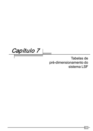 FRQVLGHUDTXHRVFHQWURVGHJUDYLGDGH 
GDVVHo}HVWUDQVYHUVDLVGRVPRQWDQWHVHYLJDV 
DOLQKDGRVQmRGLVWDQFLHPPDLVGRTXHPP 
HQWUHVLHPSURMHomRKRUL]RQWDO 
2EORTXHDGRUGHYHWHUDVPHVPDVFDUDFWH 
UtVWLFDV GRV PRQWDQWHV GR SDLQHO VHQGR 
FRQHFWDGRSRUPHLRGHFDQWRQHLUDVRXGHXPFRUWH 
QR SUySULR SHUILO GH IRUPD D SRVVLELOLWDU R 
SDUDIXVDPHQWRGHVWHQRVPRQWDQWHVVLPLODUDR 
SURFHGLPHQWR XWLOL]DGR QRV HQWUHSLVRV 2V 
EORTXHDGRUHVGHYHPHVWDUORFDOL]DGRVVHPSUH 
QDVH[WUHPLGDGHVGRSDLQHOHWDPEpPHVSDoD 
GRV GH QR Pi[LPR  P FRLQFLGLQGR VHXV 
IODQJHVFRPDVILWDVPHWiOLFDVRQGHVmROLJDGRV 
SRUPHLRGHSDUDIXVRV 
4XDQGRHPXPGRVODGRVGRSDLQHOVmR 
XWLOL]DGDVSODFDVGHUHYHVWLPHQWRRXRXWURVLVWH 
PD 