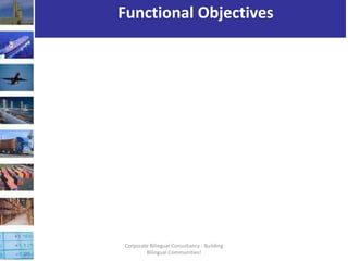 Functional Objectives Corporate Bilingual Consultancy - Building  Bilingual Communities!  