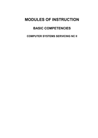 MODULES OF INSTRUCTION
BASIC COMPETENCIES
COMPUTER SYSTEMS SERVICING NC II
 