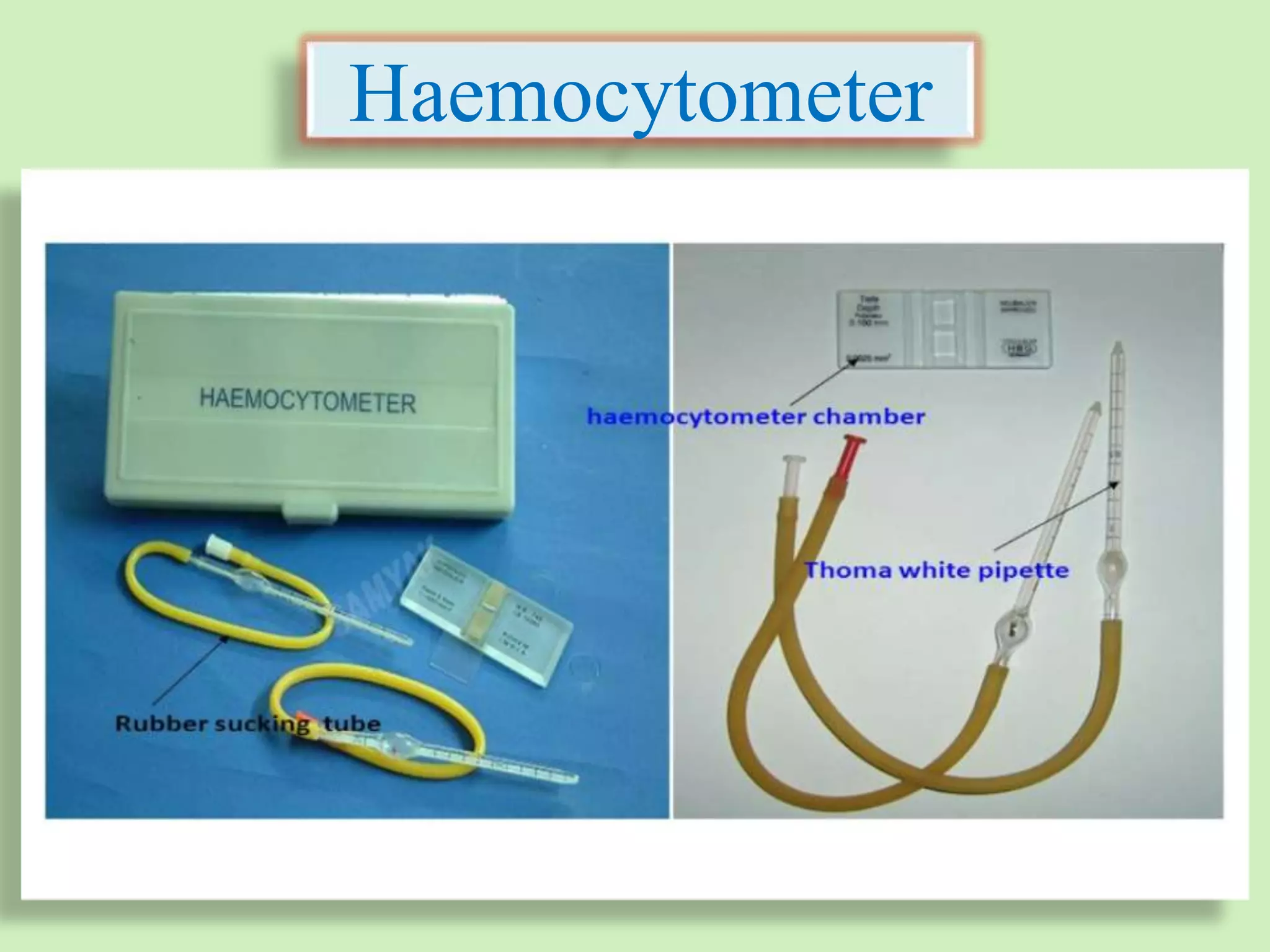 Haemocytometer
 
