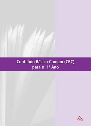 Conteúdo Básico Comum (CBC)
       para o 1º Ano




                              55
 