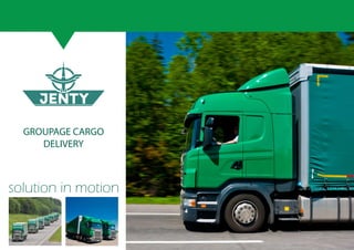 solution in motion
GROUPAGE CARGO
DELIVERY
 