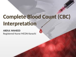 CBC interpretation by RN ABDUL WAHEED.pptx