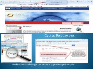 Cyprus Best Lawyers
We do not control Google but we are 1st page via organic search!
 