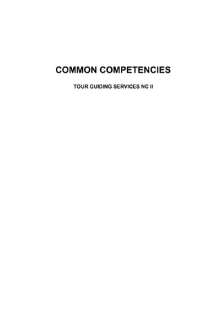 COMMON COMPETENCIES
TOUR GUIDING SERVICES NC II
 