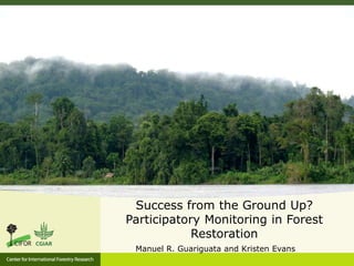 Success from the Ground Up? Participatory Monitoring in Forest Restoration