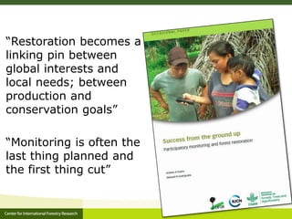 Success from the Ground Up? Participatory Monitoring in Forest Restoration