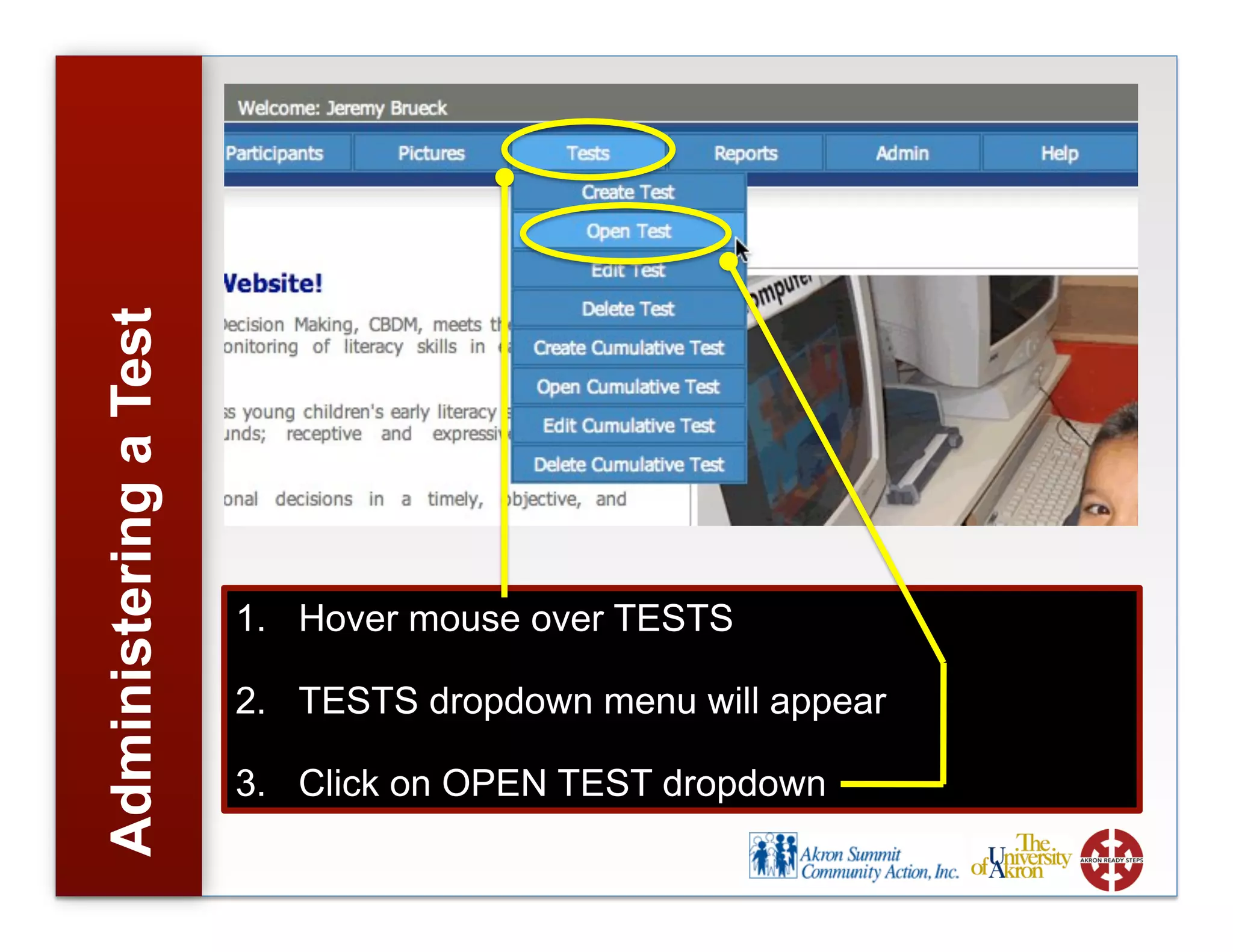 AdministeringaTest
1. Hover mouse over TESTS
2. TESTS dropdown menu will appear
3. Click on OPEN TEST dropdown