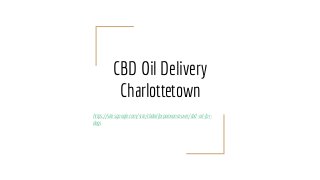 CBD Oil Delivery
Charlottetown
https://sites.google.com/site/cbdoilforpainvancouver/cbd-oil-for-
dogs
 