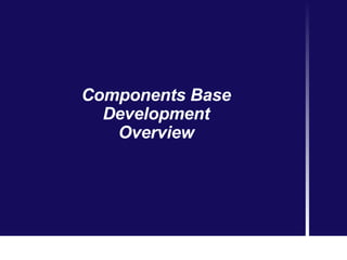 Components Base Development Overview 
