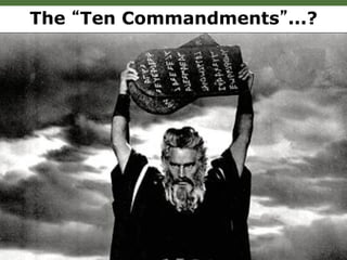 The “Ten Commandments”...?
 