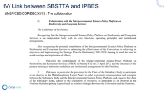IV/ Link between SBSTTA and IPBES
UNEP/CBD/COP/DEC/XI/13 : The collaboration
 