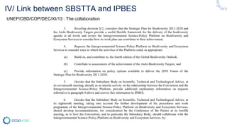 IV/ Link between SBSTTA and IPBES
UNEP/CBD/COP/DEC/XI/13 : The collaboration
 