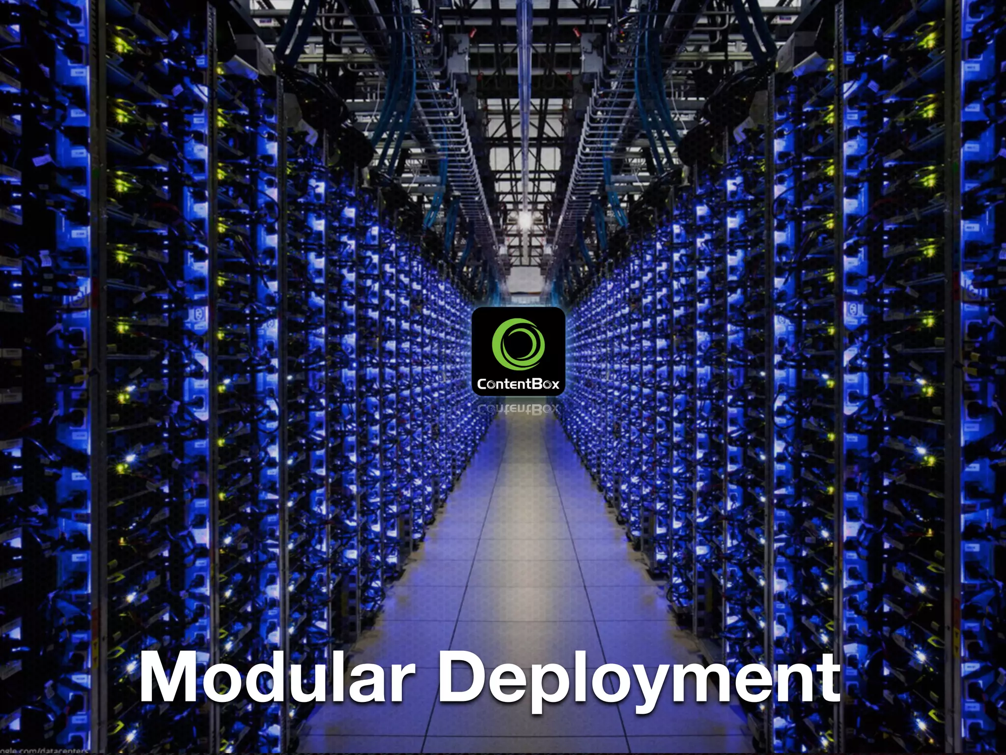 Modular Deployment
 