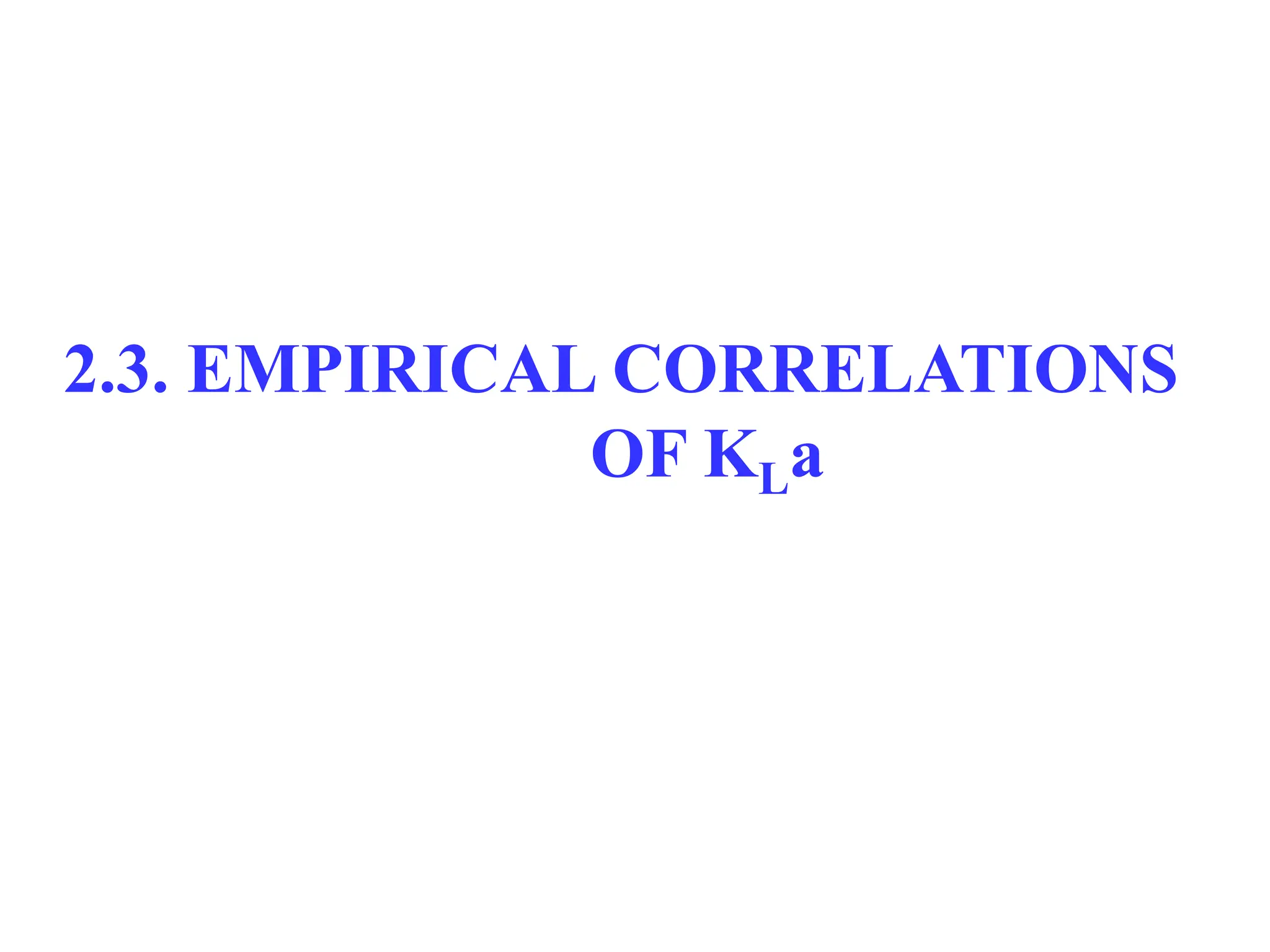 2.3. EMPIRICAL CORRELATIONS
OF KLa
 